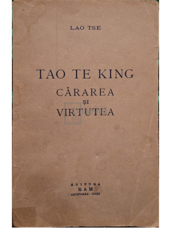 Lao Tse - Tao te king - Cararea si virtutea - Editie interbelica - Brosata