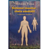 Sistemul imunitar - cheia sanatatii