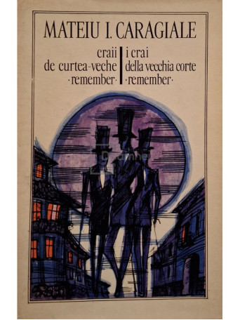 Mateiu I. Caragiale - Craii de Curtea-Veche. Remember - 1980 - Cartonata