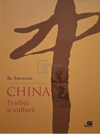 Su Shuyang - China: traditii si cultura (semnata) - 2011 - Brosata