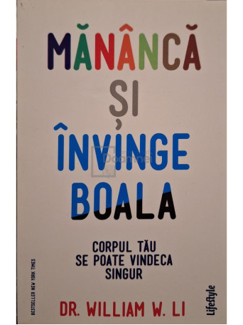 William W. Li - Mananca si invinge boala - 2019 - Brosata