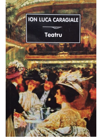 Ion Luca Caragiale - Teatru - 2021 - Brosata