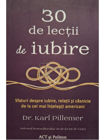 Karl Pillemer - 30 de lectii de iubire - 2021 - Brosata