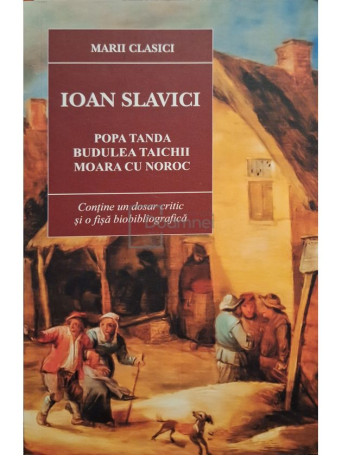 Ioan Slavici - Popa Tanda - Budulea taichii - Moara cu noroc - 2022 - Brosata