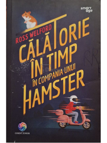 Ross Welford - Calatorie in timp in compania unui hamster - 2019 - Brosata