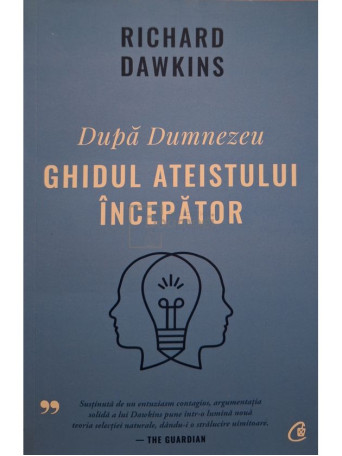 Richard Dawkins - Dupa Dumnezeu - Ghidul Ateistului incepator - 2021 - Brosata