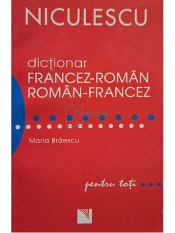 Maria Braescu - Dictionar francez-roman, roman-francez pentru toti - 2019 - Brosata