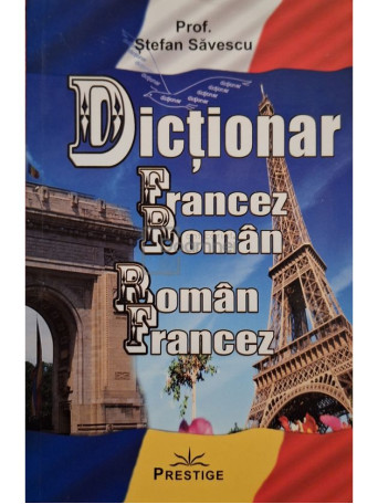 Stefan Savescu - Dictionar francez-roman, roman-francez - 2019 - Brosata