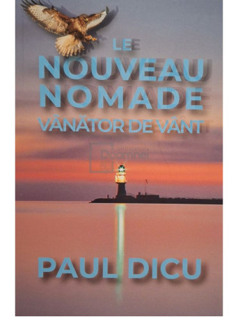 Paul Dicu - Le nouveau nomade - Vanator de vant - 2020 - Brosata