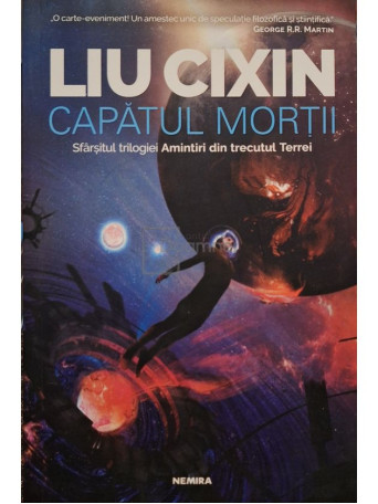 Liu Cixin - Capatul mortii - Amintiri din trecutul Terrei, vol. 3 - 2020 - Brosata