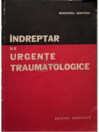 I. Suteu - Indreptar de urgente traumatologice - 1975 - Brosata