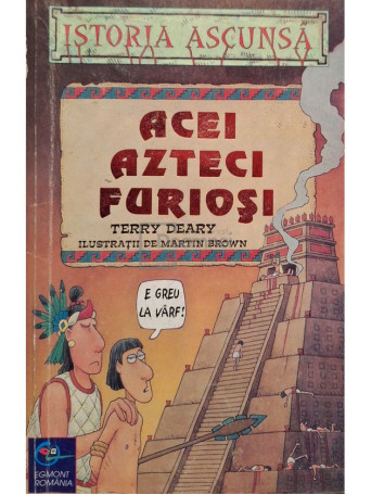 Terry Deary - Acei azteci furiosi - 2000 - Brosata