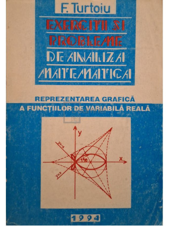 F. Turtoiu - Exercitii si probleme de analiza matematica - 1994 - Brosata