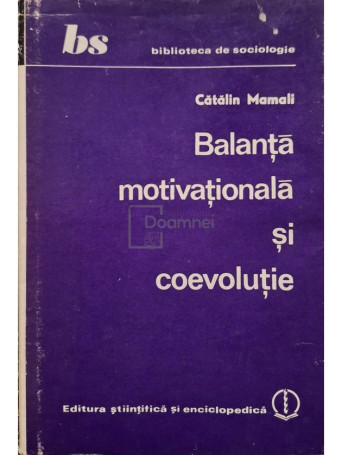 Catalin Mamali - Balanta motivationala si coevolutie - 1981 - Cartonata