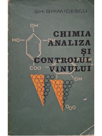 Gh. Ghimicescu - Chimia analiza si controlul vinului - 1971 - Brosata