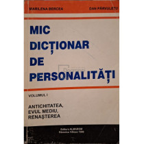 Mic dictionar de personalitati, vol. 1 - Antichitatea, evul mediu, renasterea