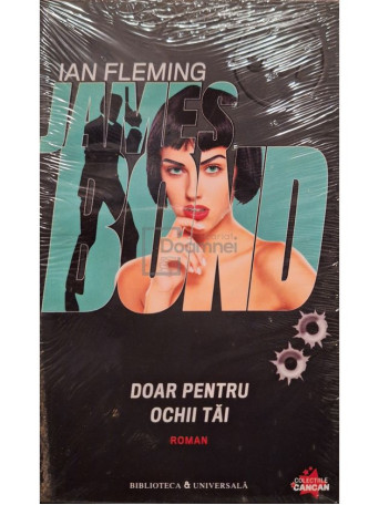 Ian Fleming - James Bond, vol. 9 - Doar pentru ochii tai - 2010 - Brosata