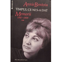 Timpul ce ni s-a dat - Memorii 1947-1959, vol. 2