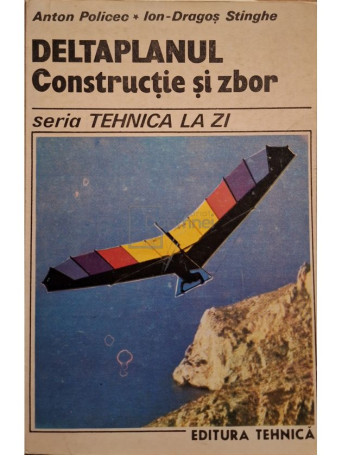 Anton Policec - Deltaplanul. Constructie si zbor - 1990 - Brosata