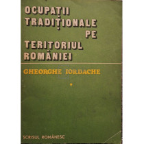 Ocupatii traditionale pe teritoriul Romaniei, vol. 1