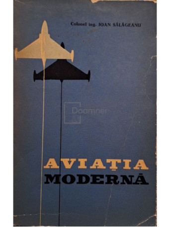 Ioan Salageanu - Aviatia moderna - 1965 - Brosata