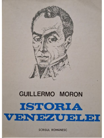 Guillermo Moron - Istoria Venezuelei - 1980 - Brosata