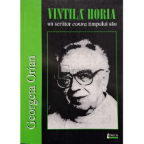 Vintila Horia, un scriitor contra timpului sau (semnata)