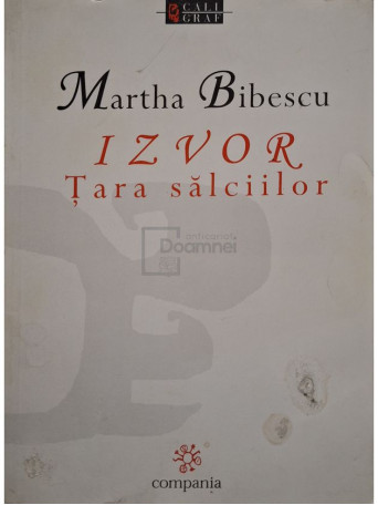 Martha Bibescu - Izvor - Tara salciilor - 2000 - Brosata