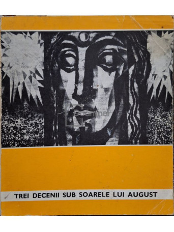 Vasile Florea - Trei decenii sub soarele lui August - 1974 - Brosata