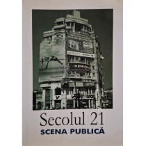 Secolul 21 - Scena publica