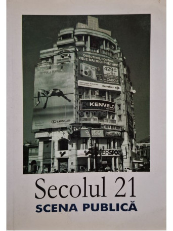 Carmen Diaconescu (red.) - Secolul 21 - Scena publica - 2008 - Brosata