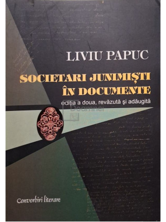 Liviu Papuc - Societari junimisti in documente (semnata) - 2008 - Brosata