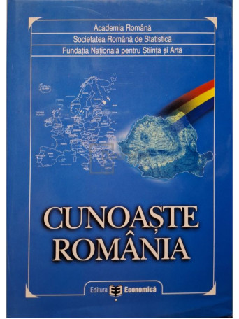 Constantin Anghelache (coord.) - Cunoaste Romania (semnata) - 2004 - Cartonata