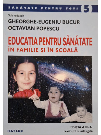 Gheorghe-Eugeniu Bucur (red.) - Educatia pentru sanatate in familie si in scoala - 2004 - Brosata