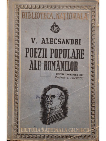 Vasile Alecsandri - Poezii populare ale romanilor - 1943 - Brosata