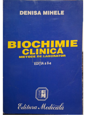 Denisa Mihele - Biochimie clinica metode de laborator - 2000 - Brosata