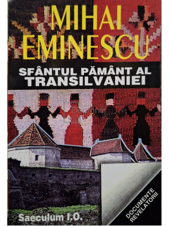 Mihai Eminescu - Sfantul pamant al Transilvaniei - 1997 - Brosata