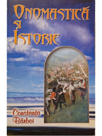 Constanta Barboi - Onomastica si istorie - 2001 - Brosata