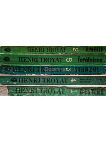 Henri Troyat - Destine / Amelie / Sturzul / Elisabeth cea duioasa si apriga / Intalnirea - 1993 / 1994 / 1995 - Brosata