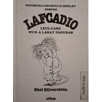 Lafcadio - Povestea unchiului Shelby despre Lafcadio, leul care nu s-a lasat pagubas