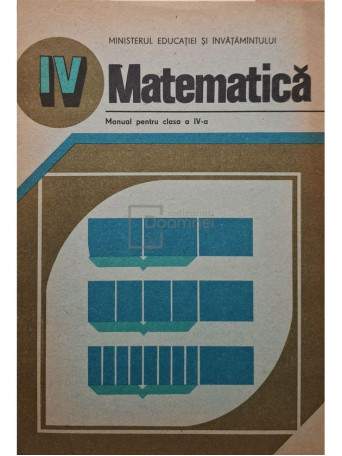 Petruta Gazdaru - Matematica - Manual pentru clasa a IV-a - 1988 - Brosata