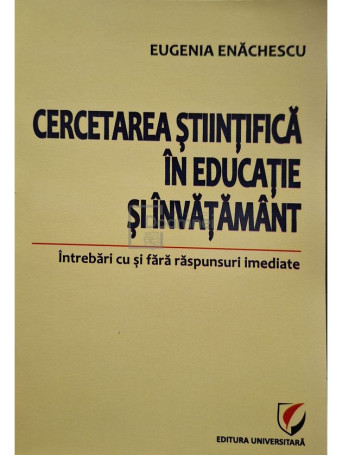 Eugenia Enachescu - Cercetarea stiintifica in educatie si invatamant (semnata) - 2012 - Brosata