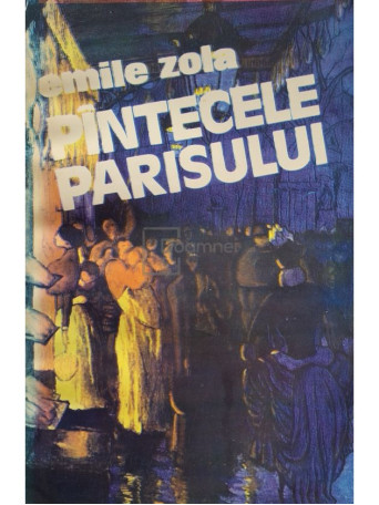 Emile Zola - Pantecele Parisului - 1993 - Brosata