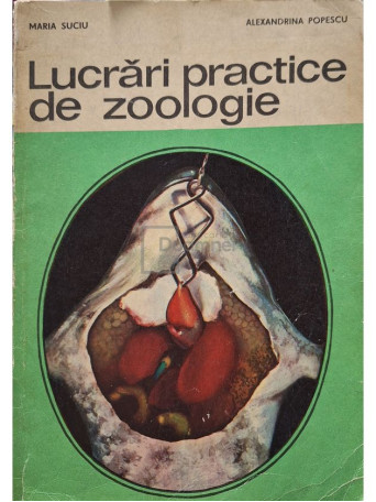 Maria Suciu - Lucrari practice de zoologie - 1975 - Brosata