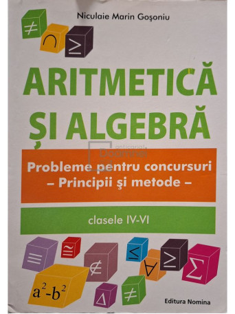 Niculaie Marin Gasoniu - Aritmetica si algebra clasele IV-VI - 2011 - Brosata