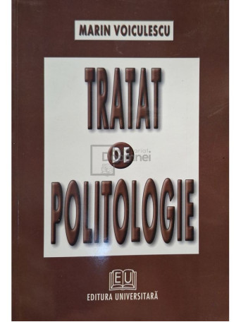 Marin Voiculescu - Tratat de politologie (semnata) - 2002 - Brosata