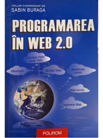 Sabin Buraga (coord.) - Programarea in web 2.0 - 2007 - Brosata