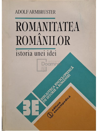 Adolf Armbruster - Romanitatea romanilor - 1993 - Brosata