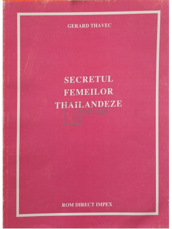 Gerard Thavec - Secretul femeilor thailandeze - 1994 - Brosata