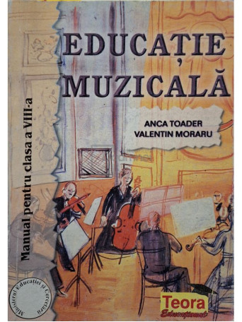 Anca Toader - Educatie muzicala - Manual pentru clasa a VIII-a - 2013 - Brosata